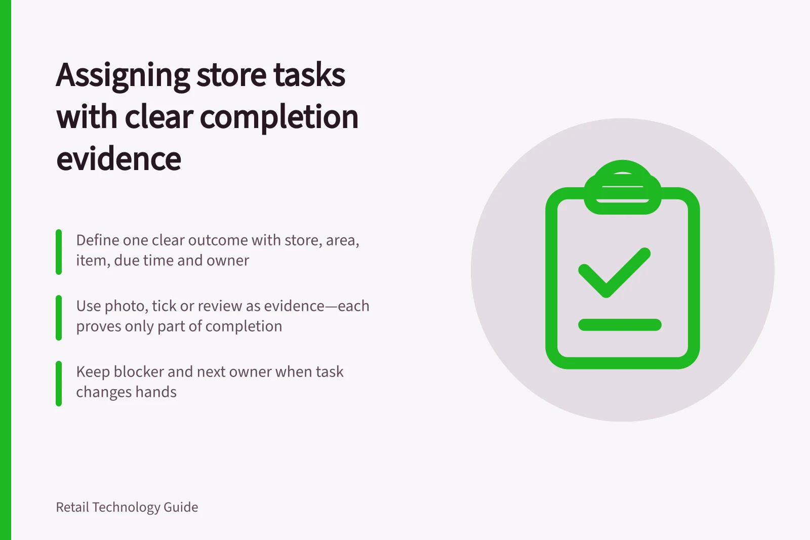 Assigning store tasks with clear completion evidence: Define one clear outcome with store, area, item, due time and owner; Use photo, tick or review as evidence—each proves only part of completion; Keep blocker and next owner when task changes hands