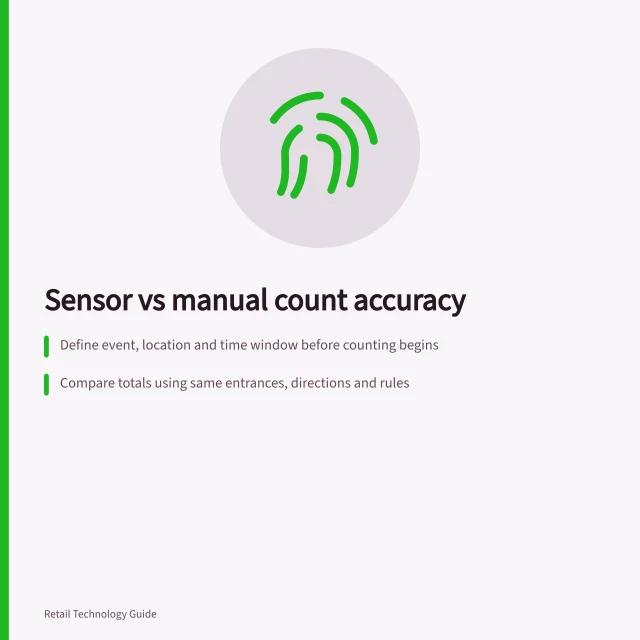 Sensor vs manual count accuracy: Define event, location and time window before counting begins; Compare totals using same entrances, directions and rules; Calculate signed difference: sensor minus manual count. Comparing sensor readings with manual observations