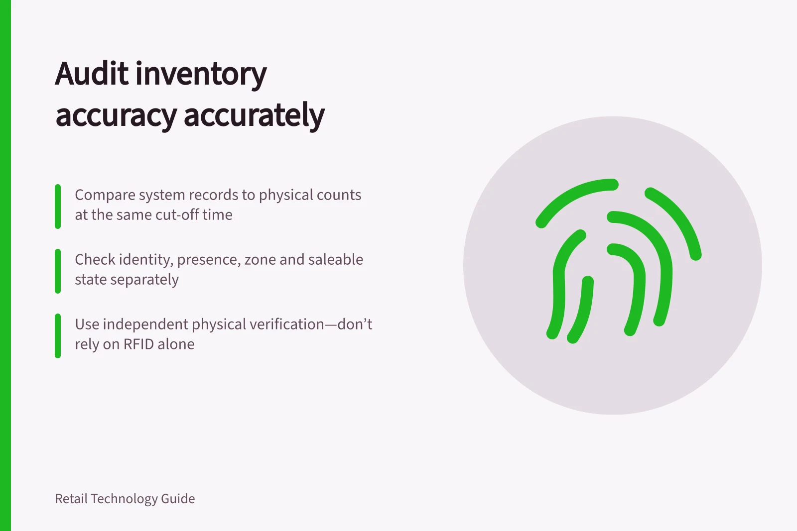 Audit inventory accuracy accurately: Compare system records to physical counts at the same cut-off time; Check identity, presence, zone and saleable state separately; Use independent physical verification—don’t rely on RFID alone