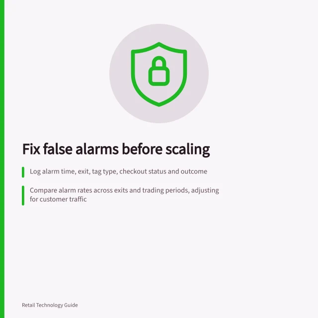 Fix false alarms before scaling: Log alarm time, exit, tag type, checkout status and outcome; Compare alarm rates across exits and trading periods, adjusting for customer traffic; Pilot fixes like checkout training or tag placement, then retest with same metrics. Reviewing false alarms before expanding a system