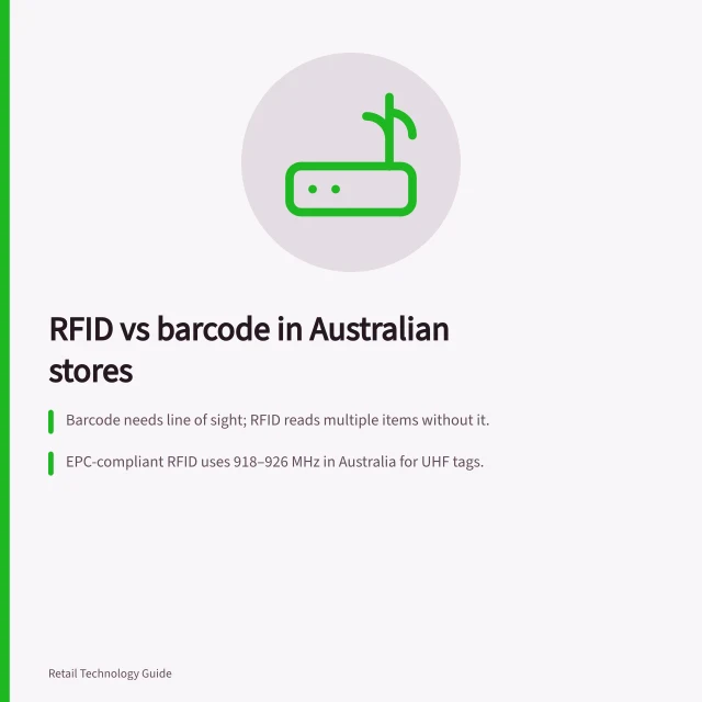 RFID vs barcode in Australian stores: Barcode needs line of sight; RFID reads multiple items without it.; EPC-compliant RFID uses 918–926 MHz in Australia for UHF tags.; GS1 standards support GTIN + serial numbers via EPC for unique product tracking. RFID versus barcode tracking in stores