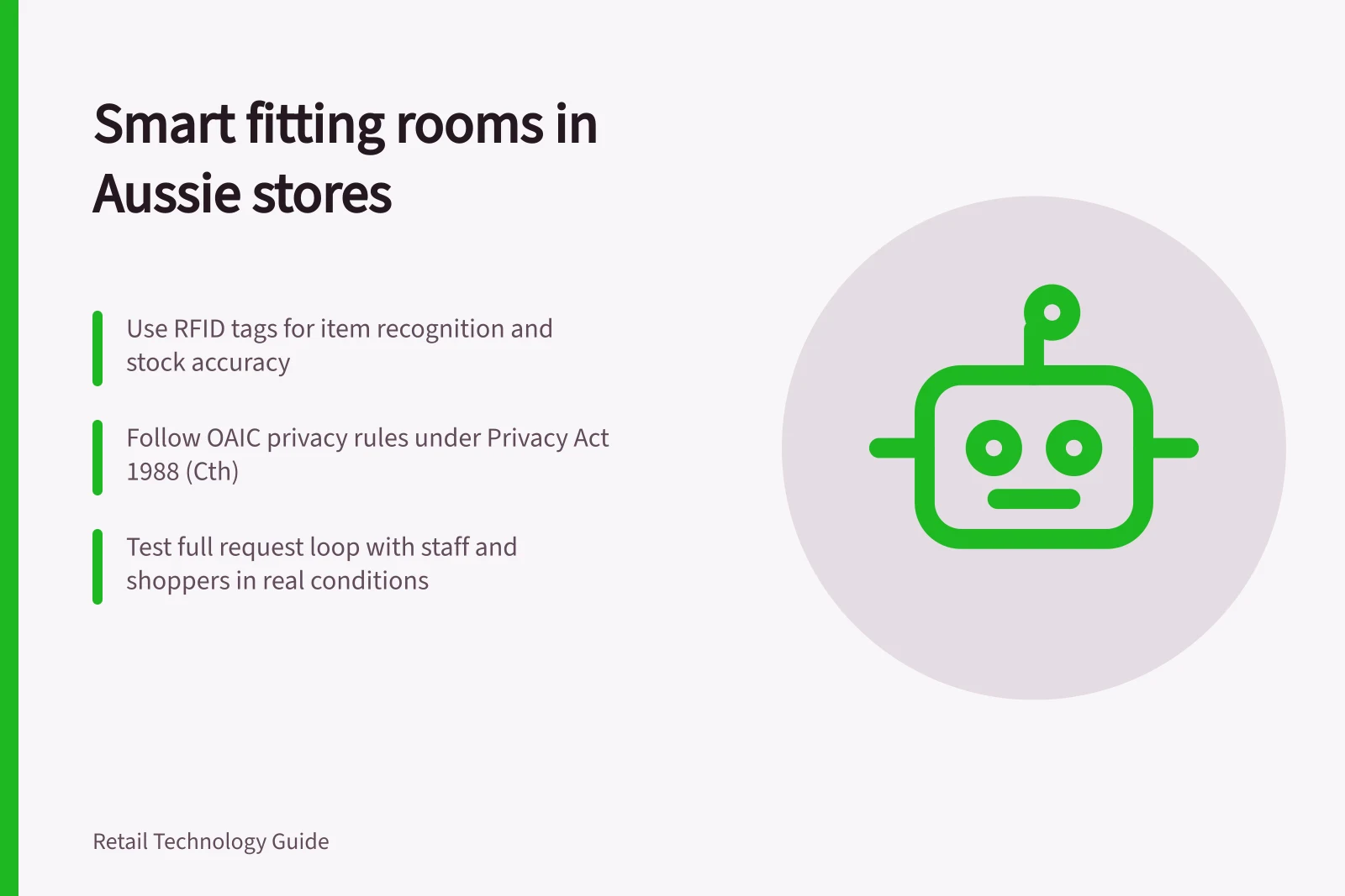 Smart fitting rooms in Aussie stores: Use RFID tags for item recognition and stock accuracy; Follow OAIC privacy rules under Privacy Act 1988 (Cth); Test full request loop with staff and shoppers in real conditions